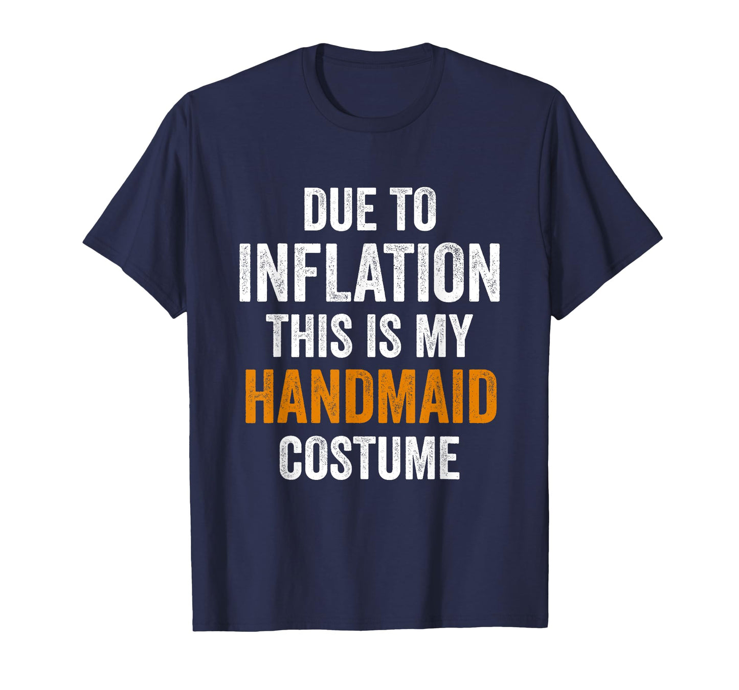 Due To Inflation This Is My Handmaid Costume Halloween T-Shirt