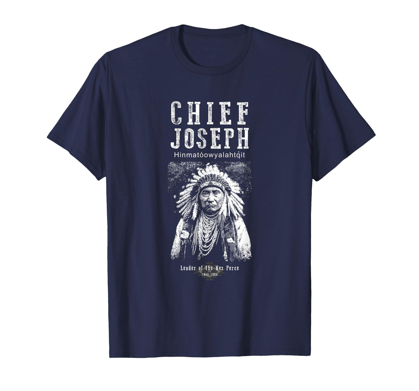 Chief Joseph-Nez Perce leader-Native American-Indian-History T-Shirt