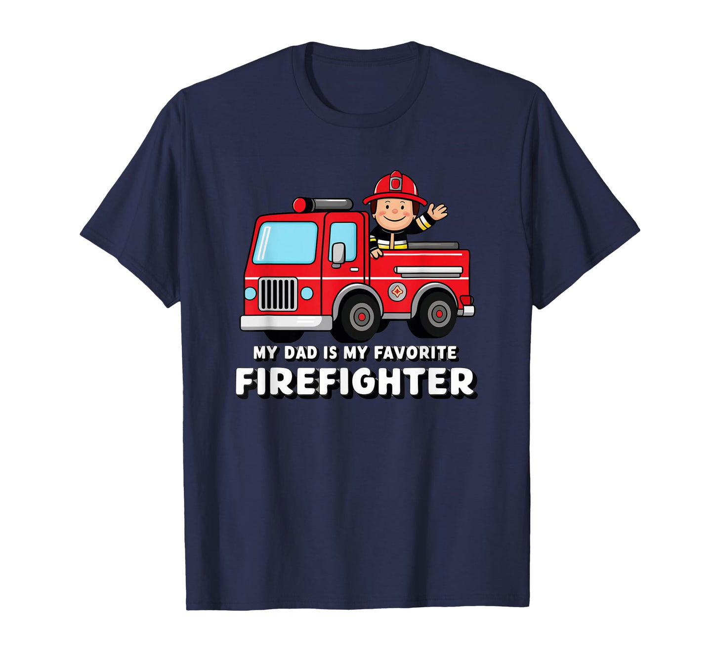 My Dad Is My favorite Firefighter T-Shirt