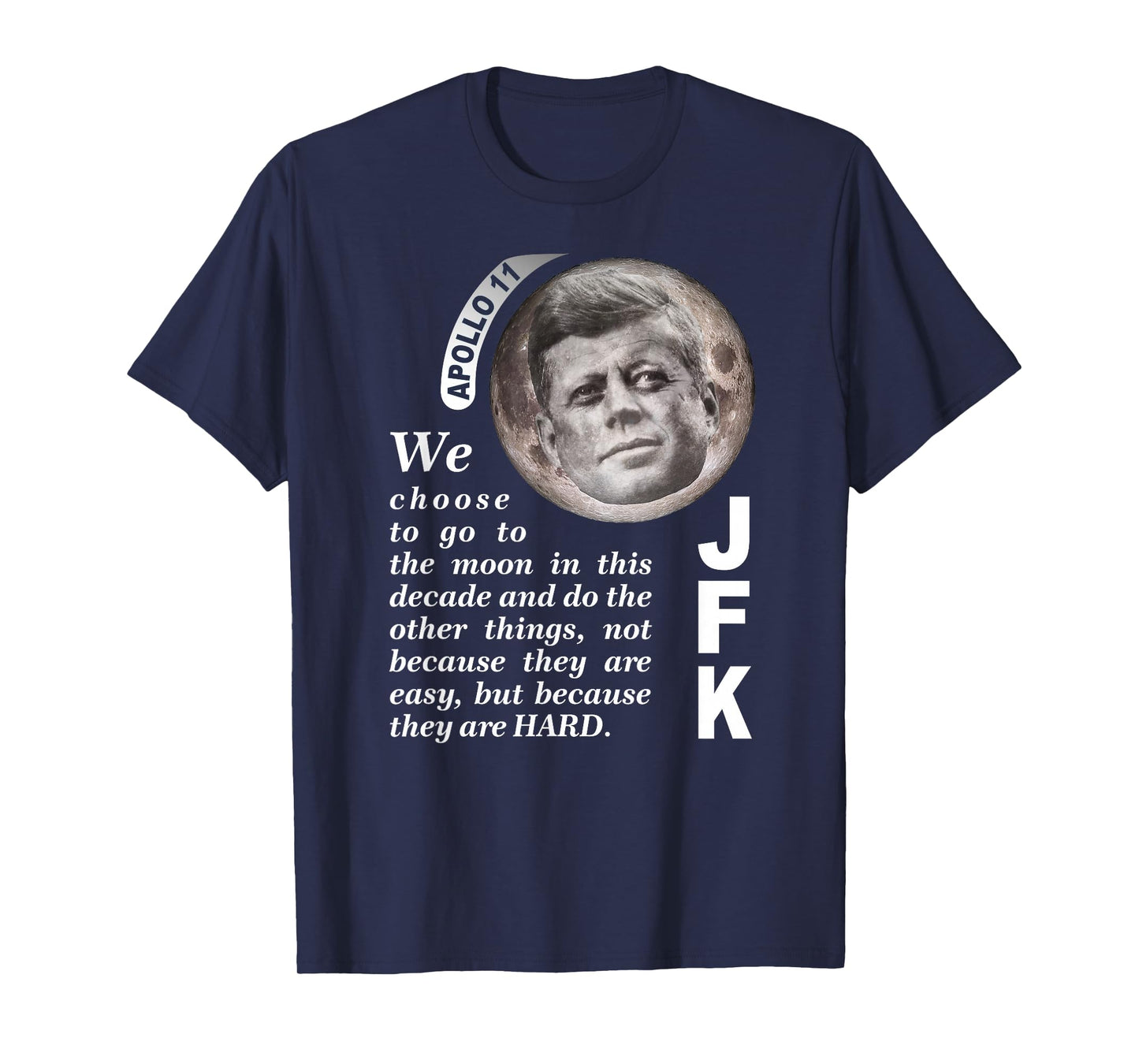 We Choose To Go To The Moon JFK Quote T-shirt T-Shirt
