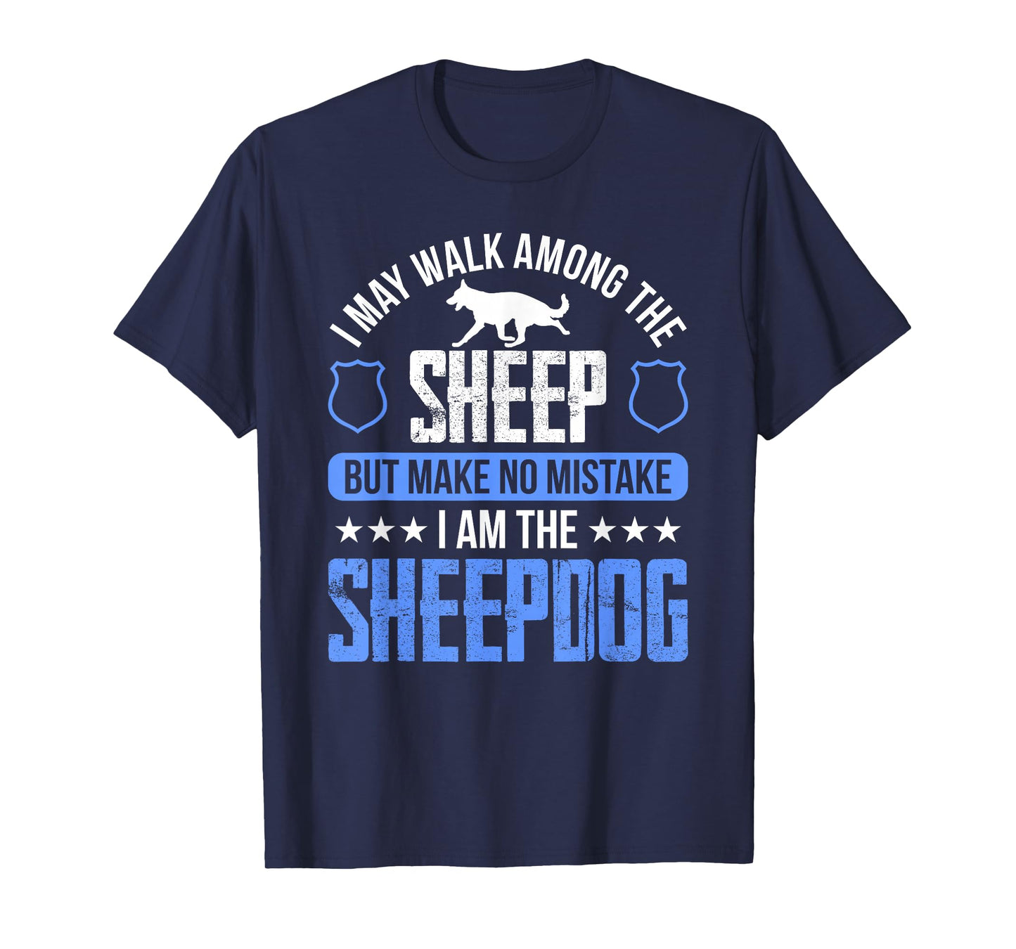 I May Walk Among The Sheep-dog Police Officer Cop T-Shirt