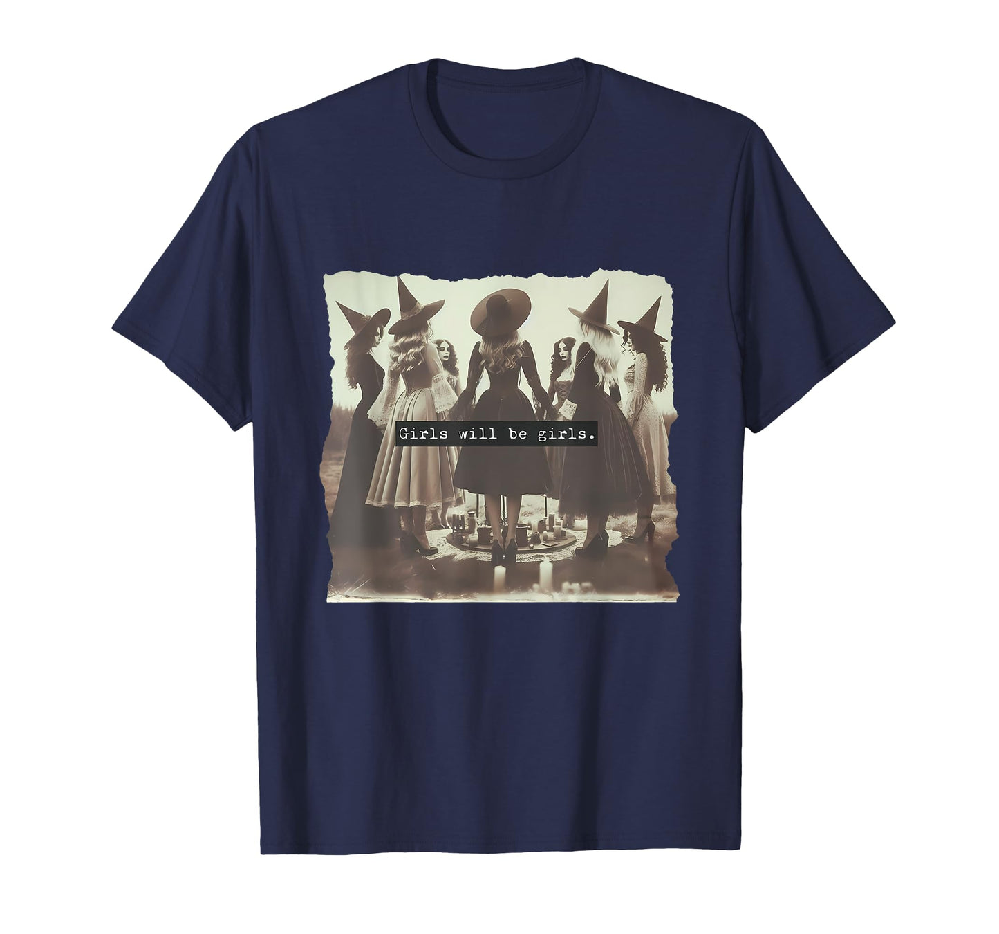 Girl Will Be Girl Funny Witch Witchy Vibes Halloween T-Shirt