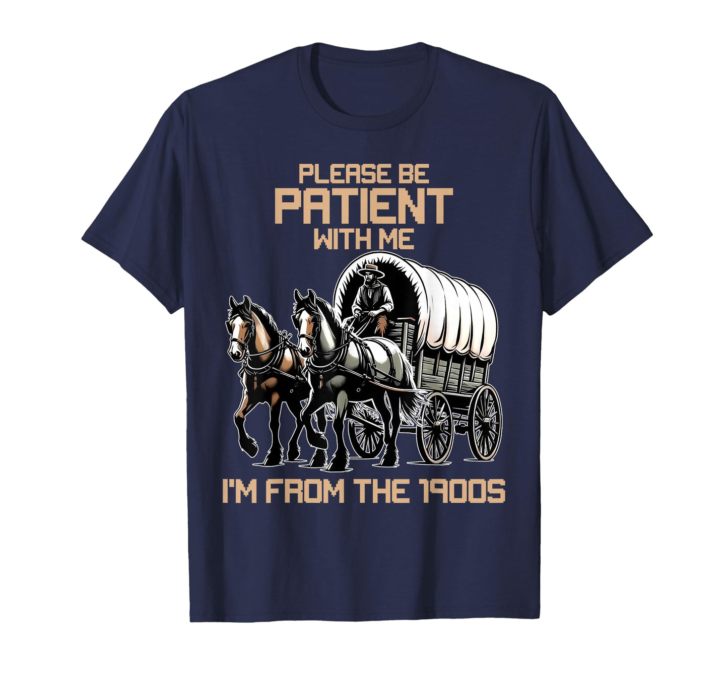 Please Be Patient with Me I'm from The 1900s Men Women T-Shirt