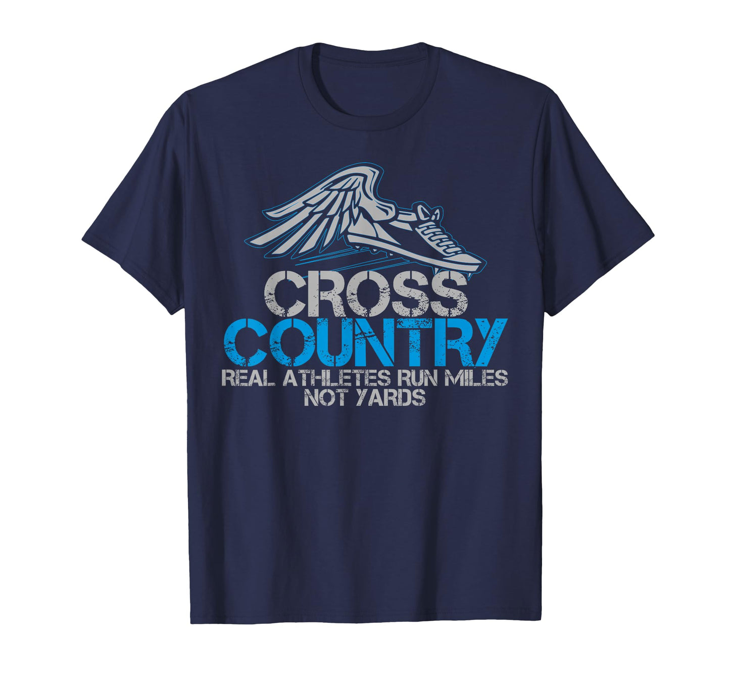 Cross Country: Real Athletes Run Miles Not Yards T-Shirt. CC T-Shirt