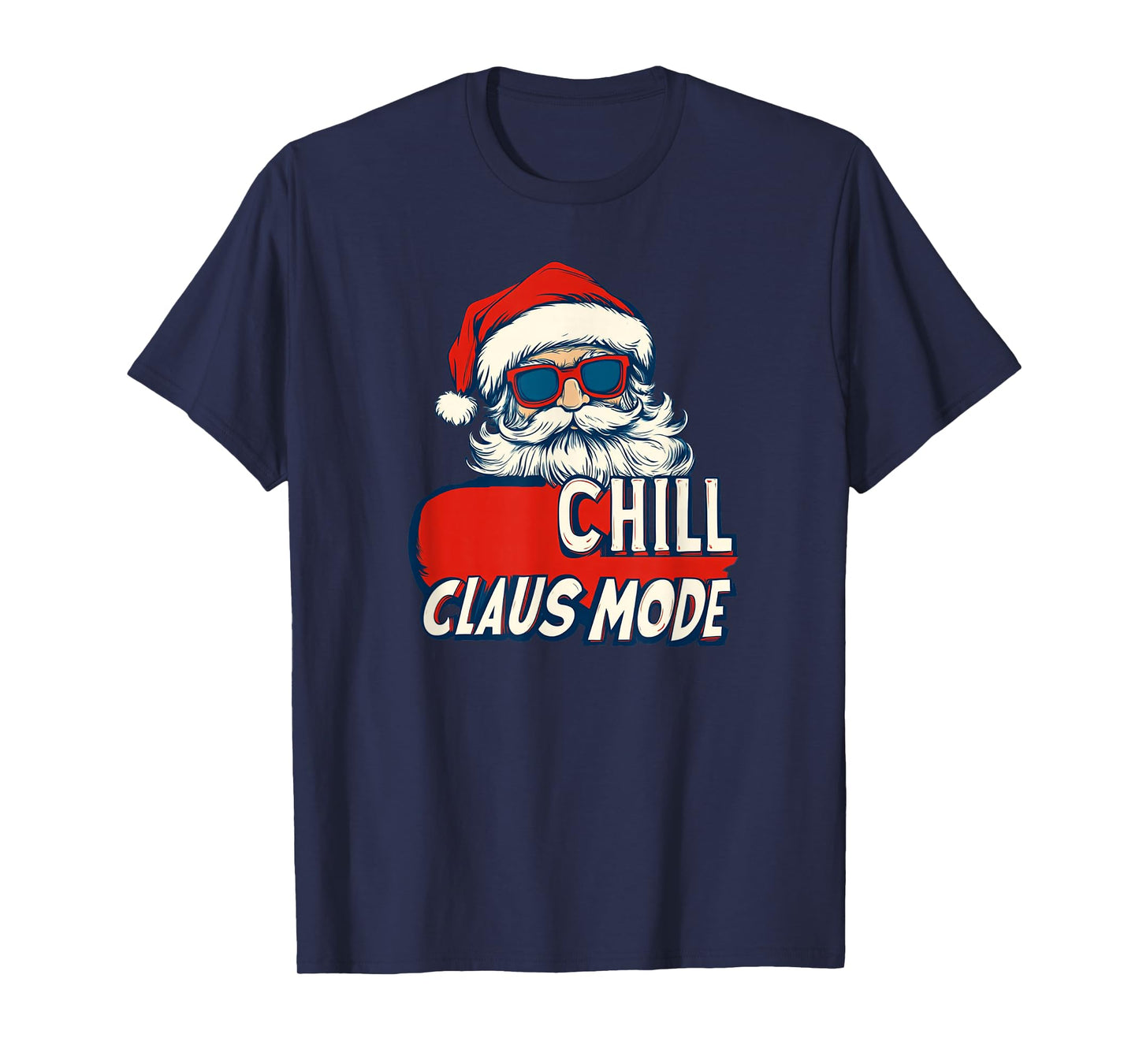 Awesome Chill Claus Mode Statement T-Shirt
