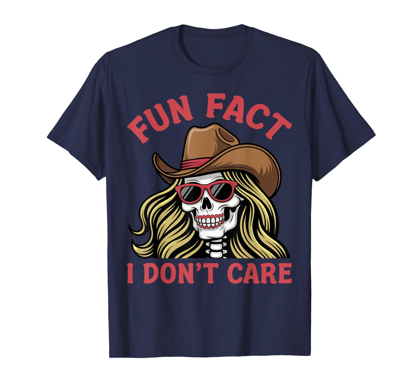 Funny Skeleton Cowgirl with Sunglasses Fun Fact I Don’t Care T-Shirt