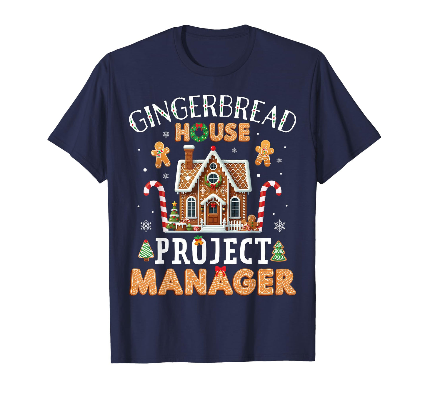 Gingerbread House Project Manager Cookie Baking Funny Xmas T-Shirt