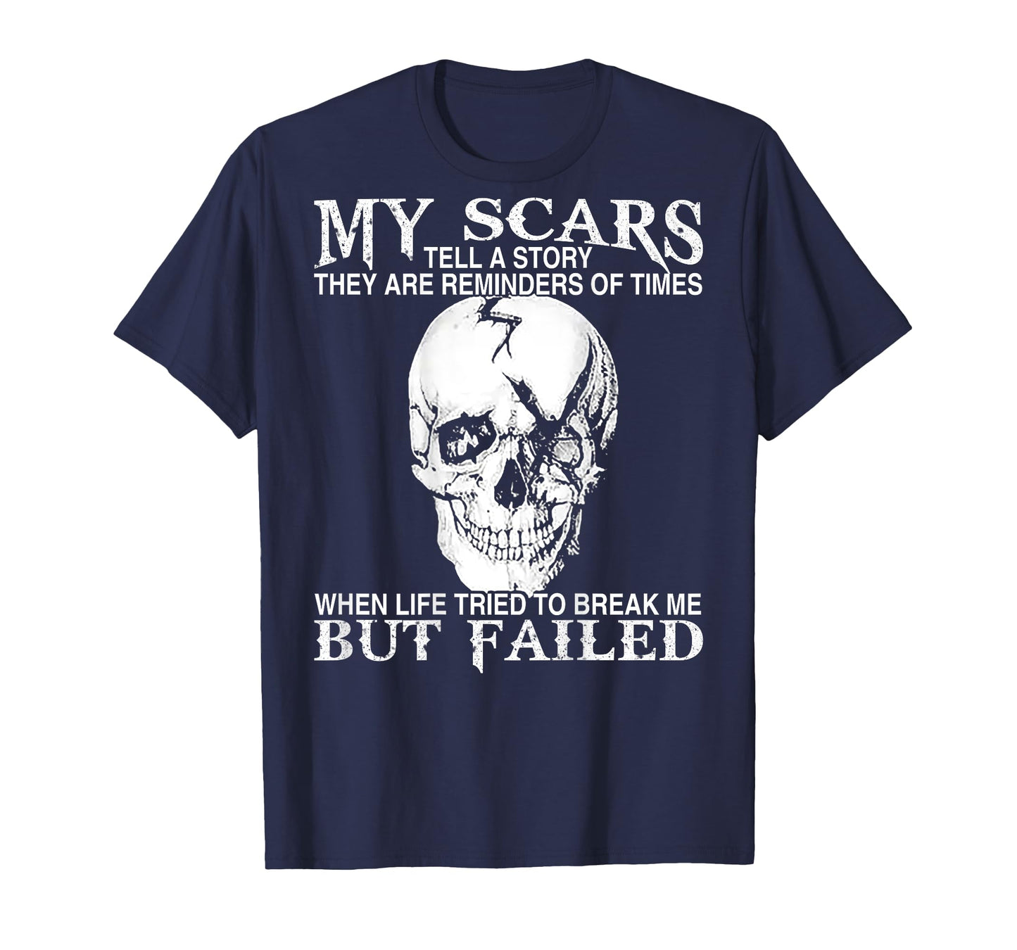 Skull My Scars Tell A Story They Are Reminders (on back) T-Shirt