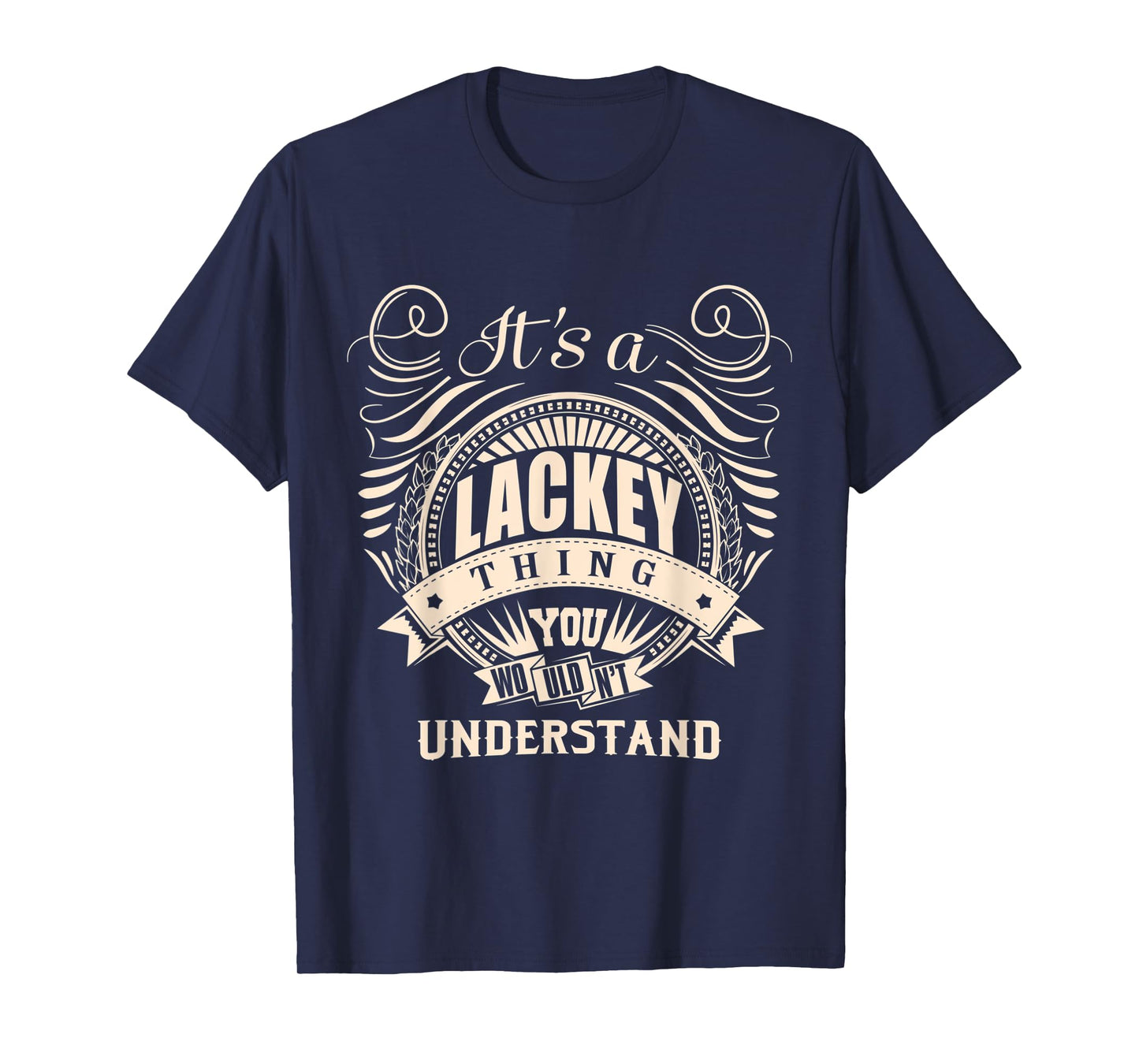 It's a LACKEY thing you wouldn't understand Gifts T-Shirt