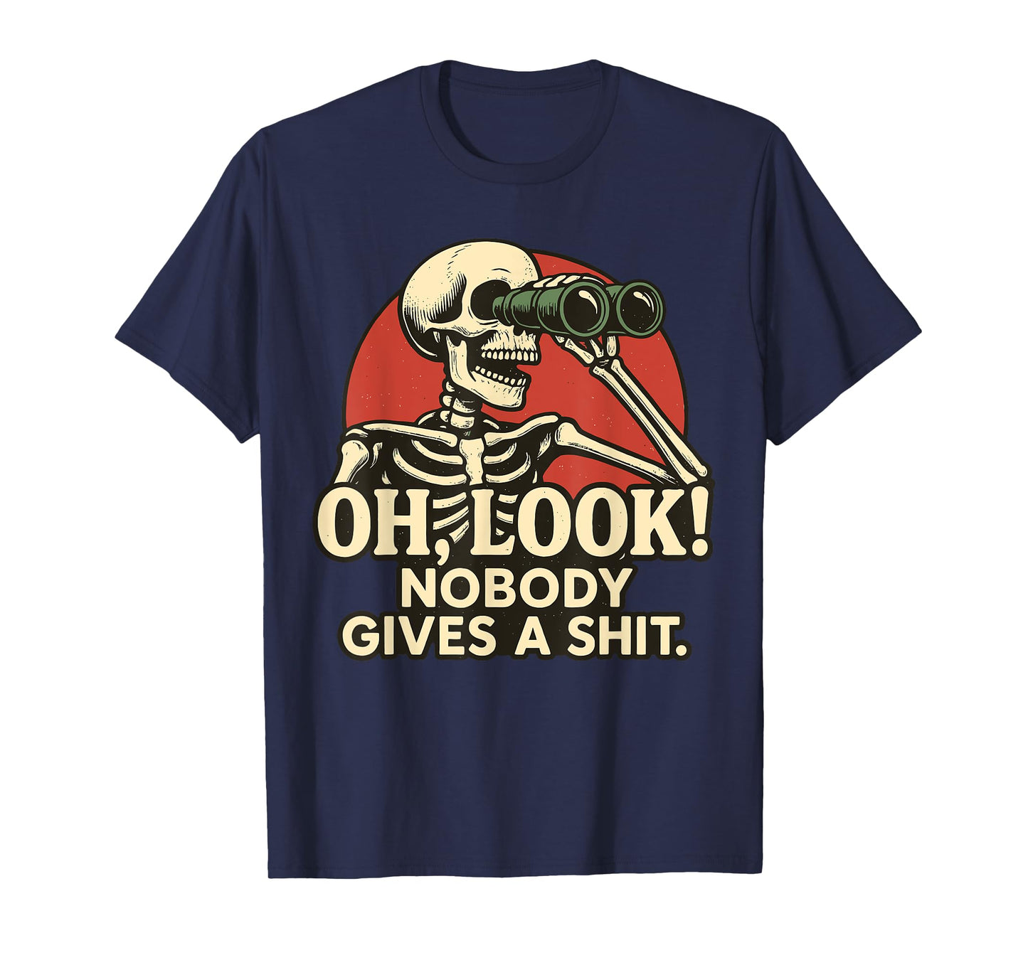 Oh Look Nobody Gives A Shit Skeleton Halloween Spooky Season T-Shirt