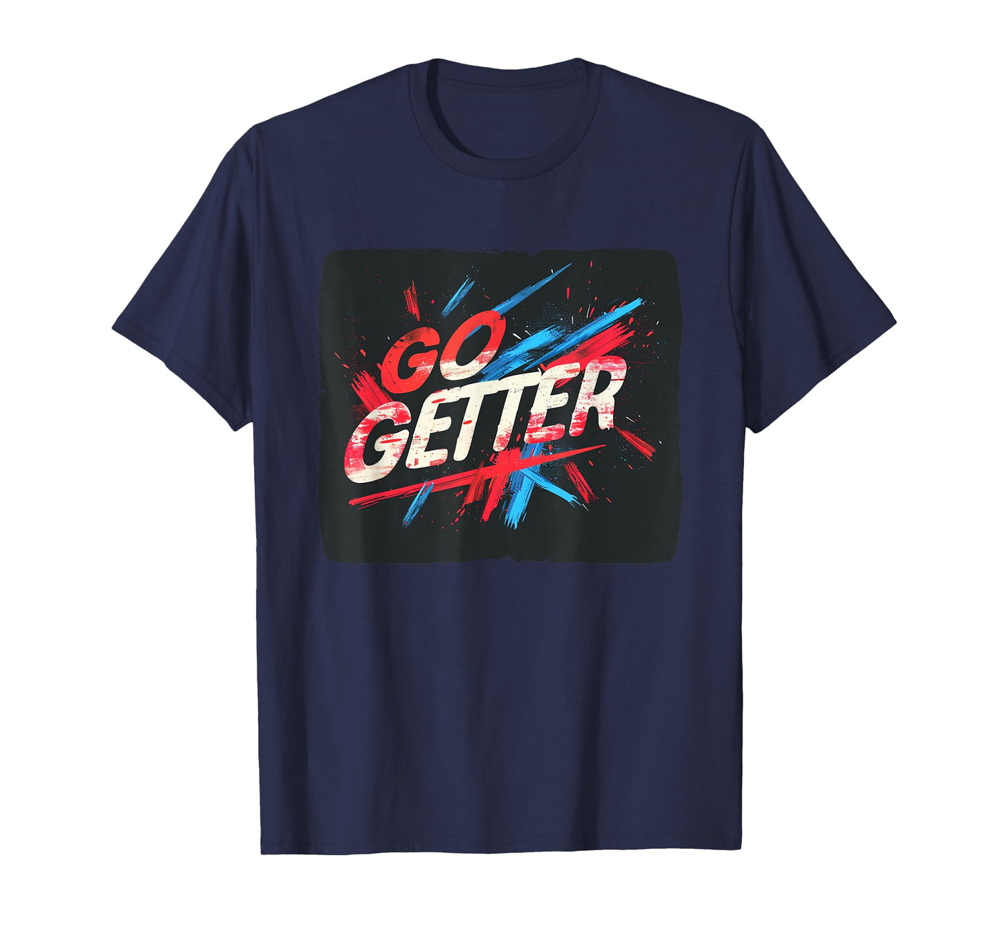 Go Getter Graphic for a Modern and Casual Outfit T-Shirt