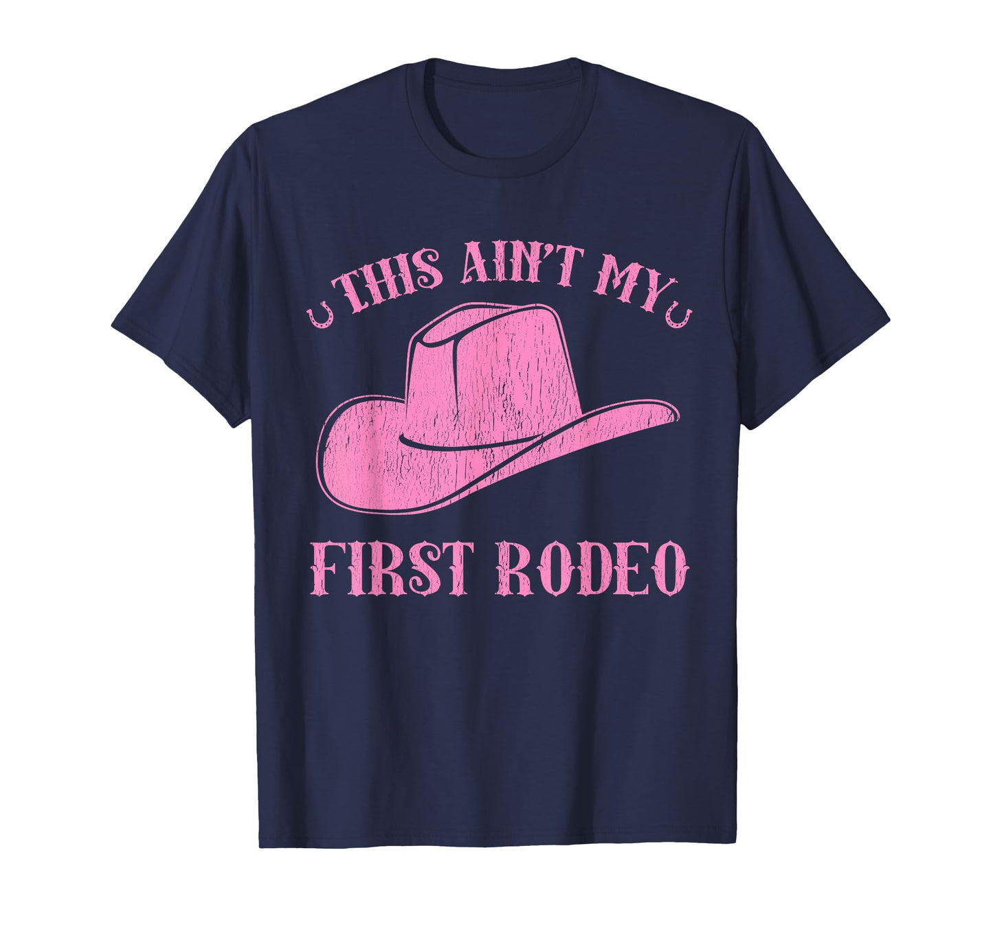 This Ain't My First Rodeo Cute Pink Cowgirl Hat T-Shirt