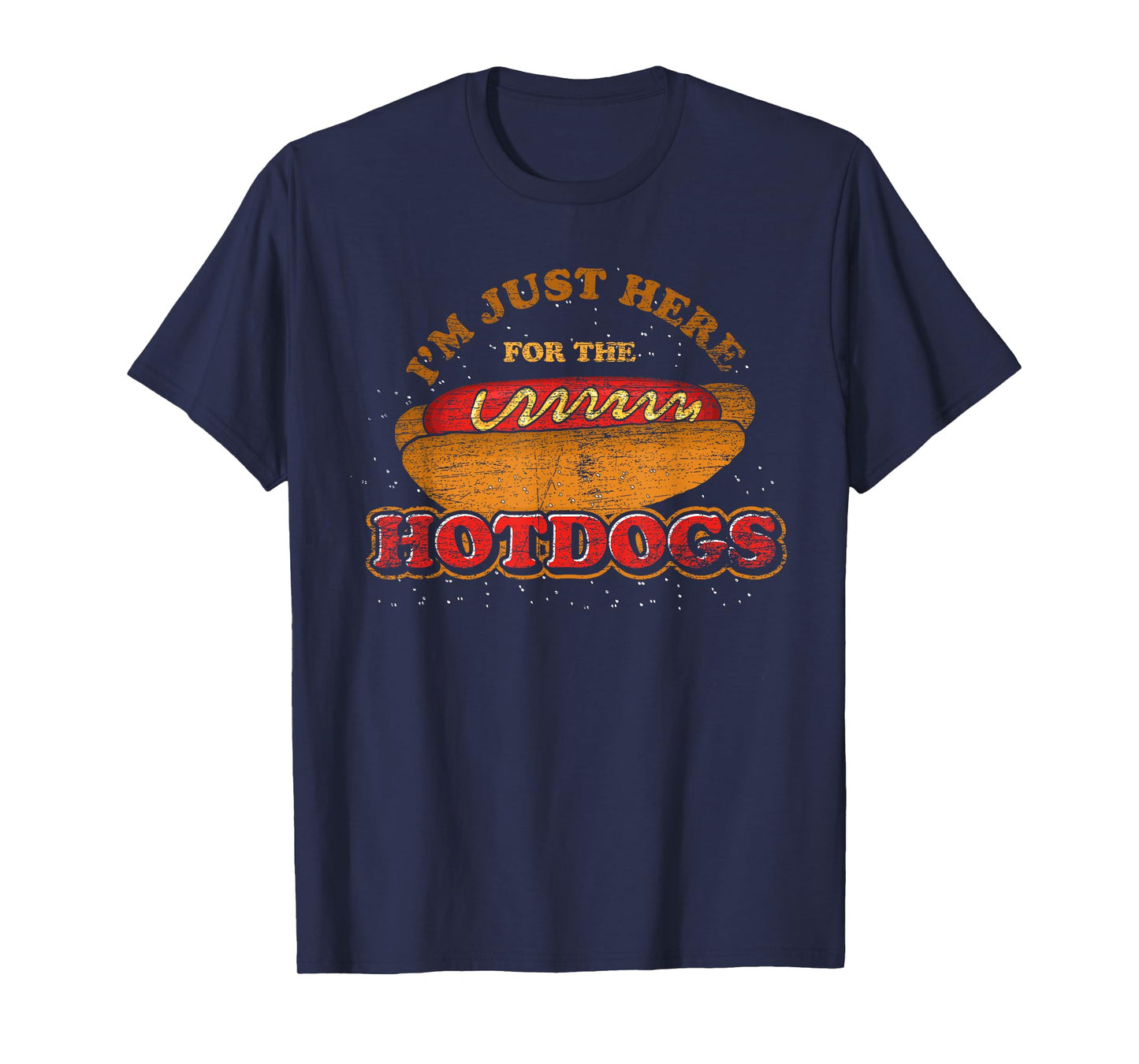Im Just Here for The Hot Dogs Funny Foodie Weiner Hot Dog T-Shirt