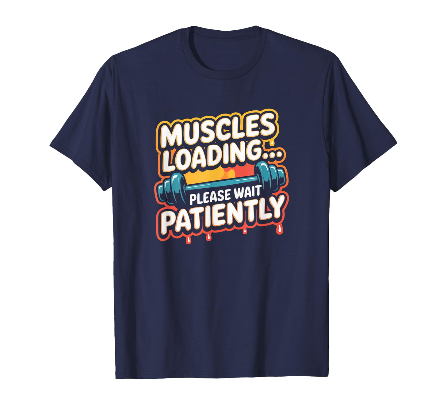 Muscles Loading Please Wait Fitness Funny Gym Workout Men T-Shirt