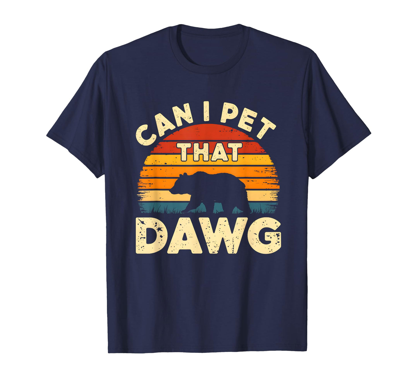 Can I Pet That Dog Funny Dawg Bear Hiking Pet Dog Lover T-Shirt
