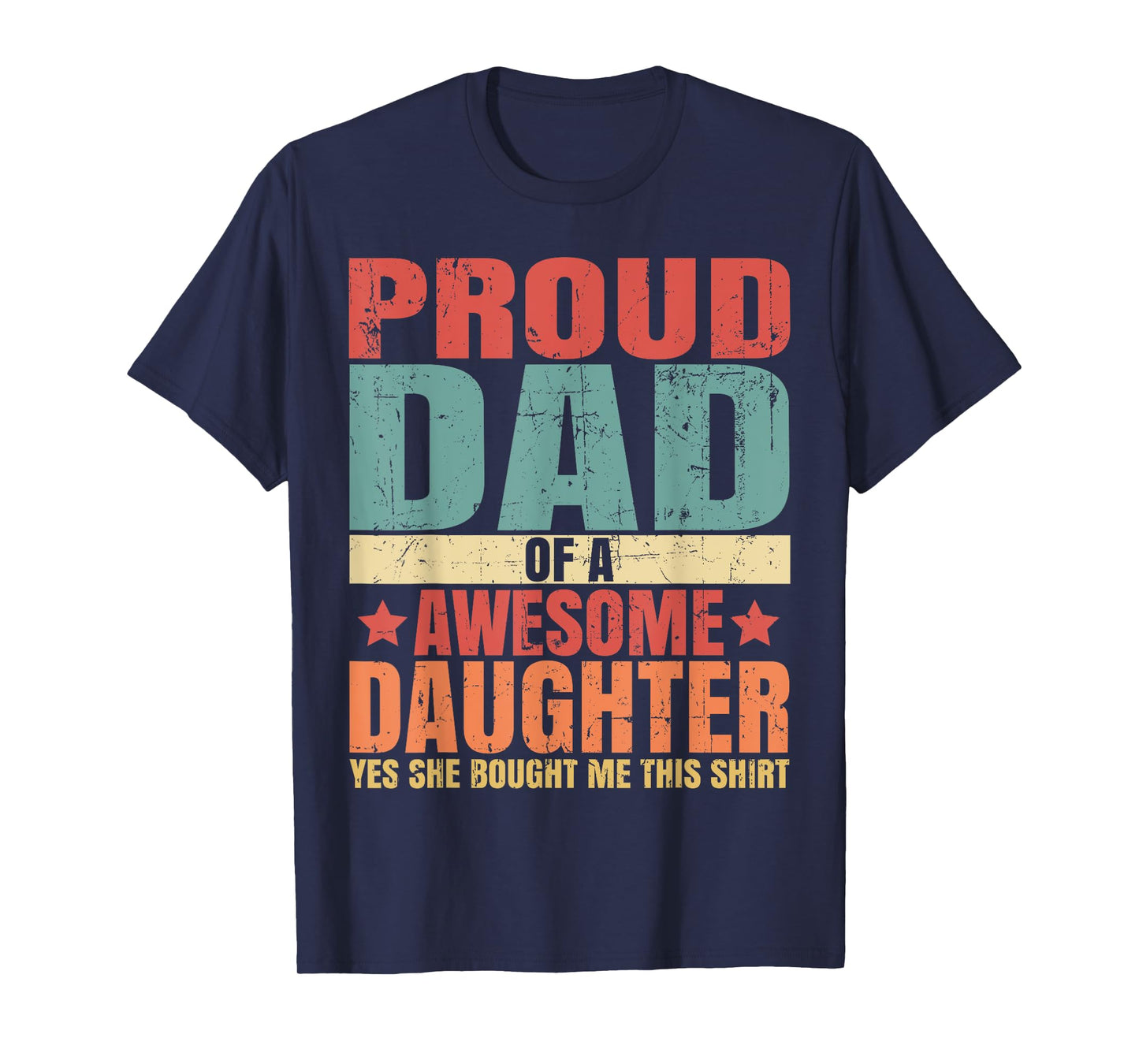 Funny Quote I'M Proud Dad Of Awesome Daughter Cool For Dad T-Shirt