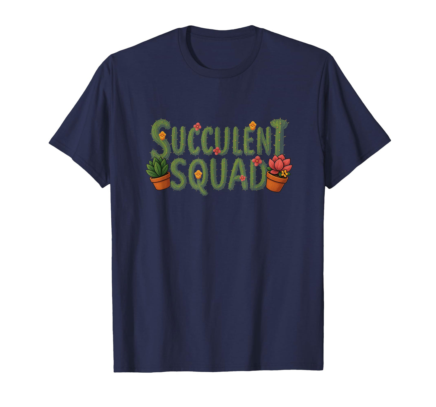 Succulent Squad Funny Plant Lover Cactus T-Shirt