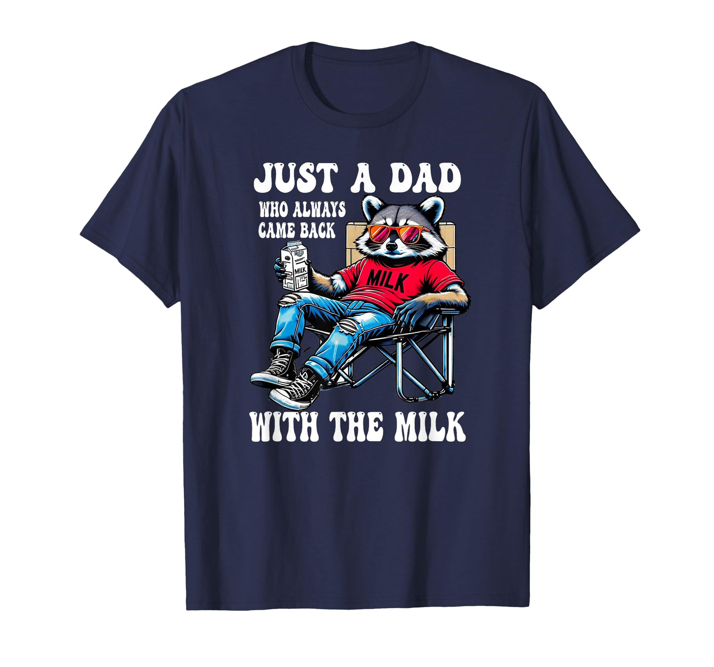 Just a Dad Who Came Back With the Milk Funny Father's Day T-Shirt