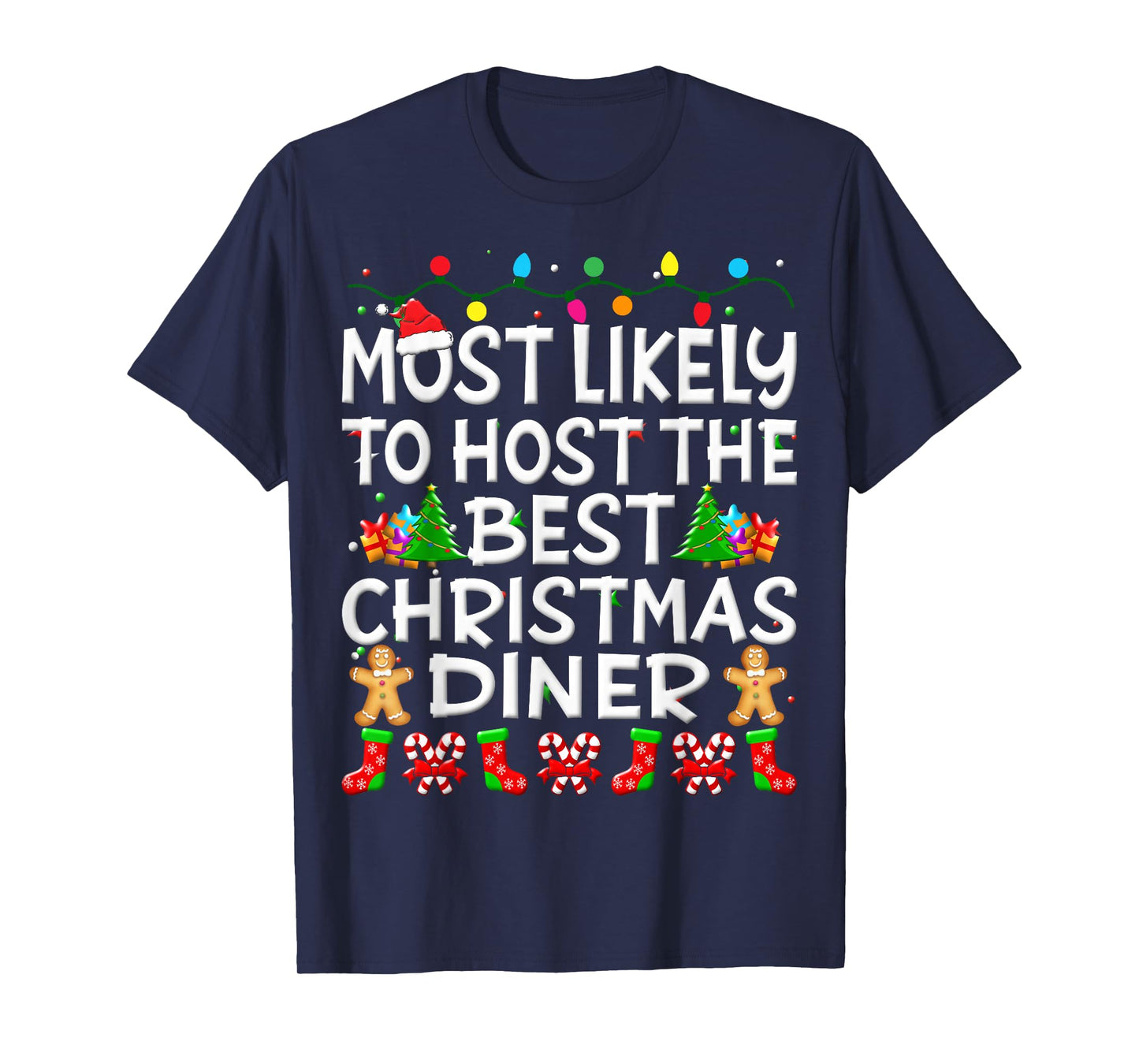 Most Likely To Host The Best Christmas Dinner Family Funny T-Shirt