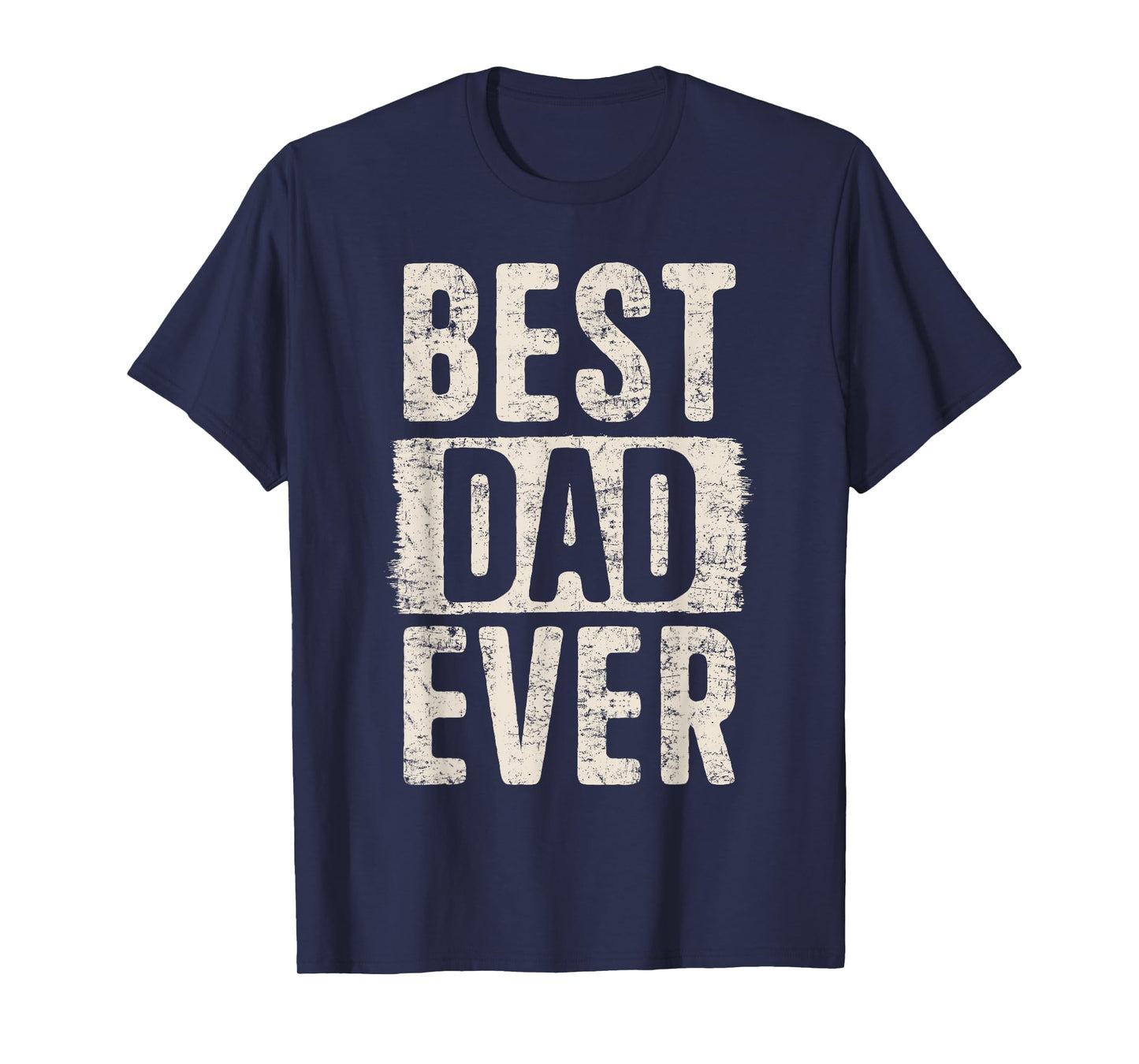 Best Dad Ever Father's Day Loving Dad Father Proud Dad T-Shirt