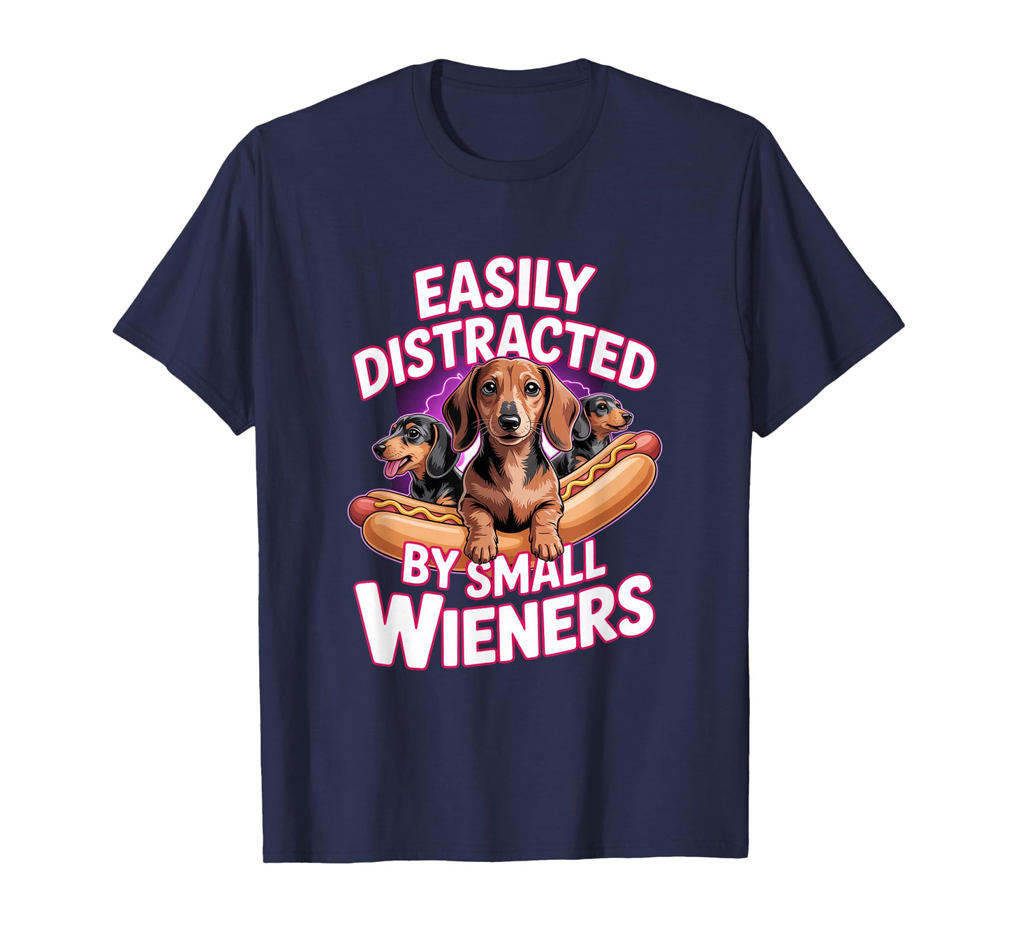 Easily Distracted By Small Wieners T-Shirt