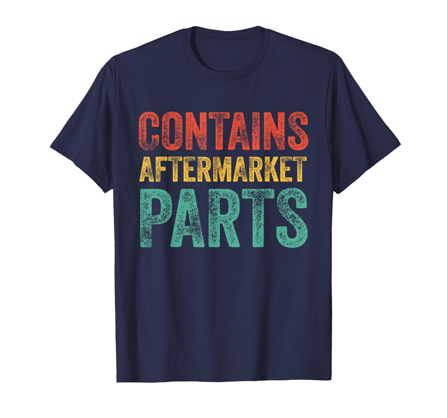 Contains Aftermarket Parts Funny Leg Amputation Prosthesis T-Shirt