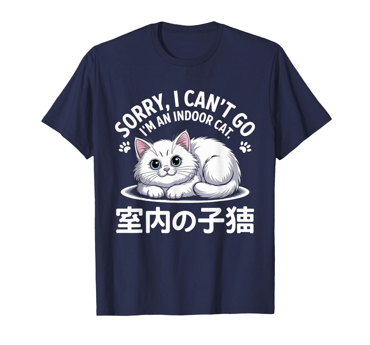 Sorry I Can't Go I'm an Indoor Cat Funny Kitten Pet Lover T-Shirt