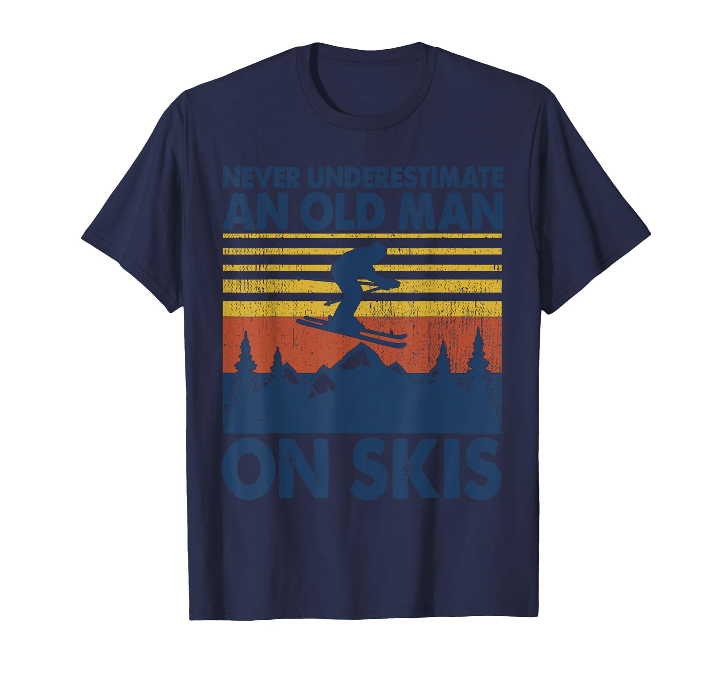 Never Underestimate An Old Man On Skis Funny Winter Sports T-Shirt