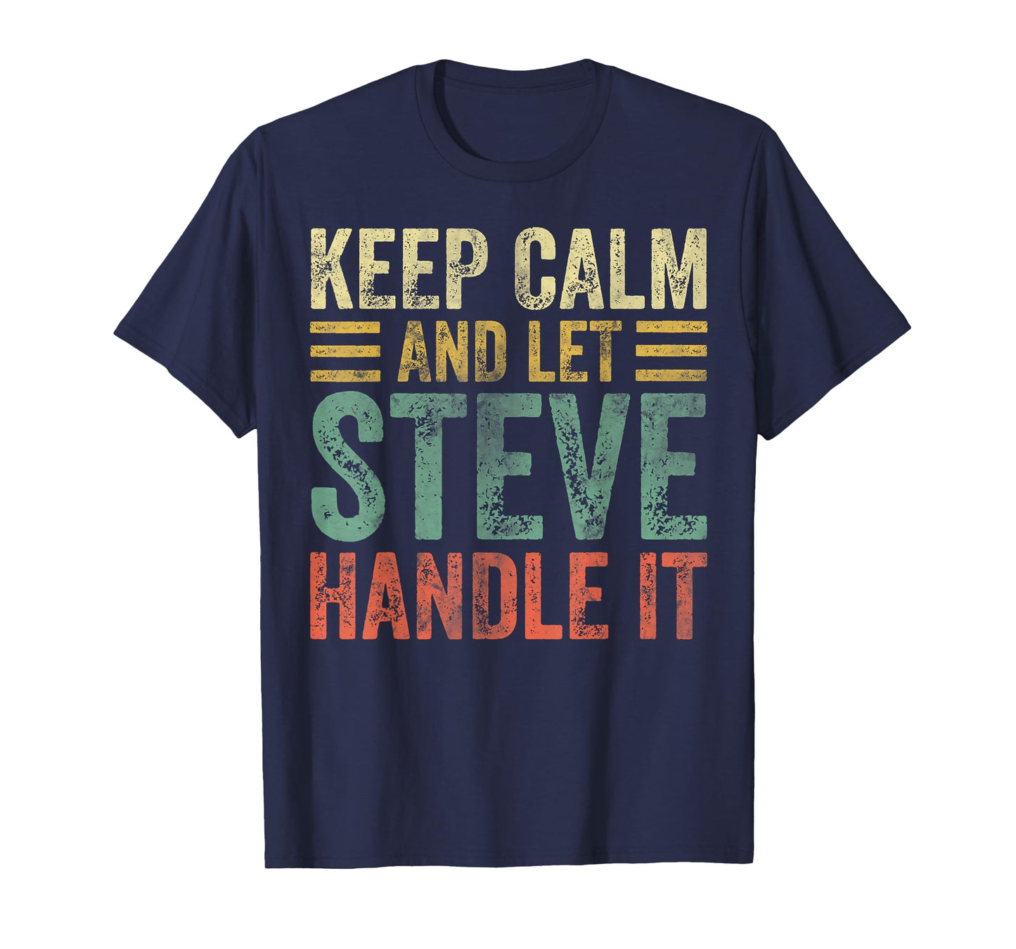 Personalized Name Shirt Keep Calm And Let Steve Handle it T-Shirt