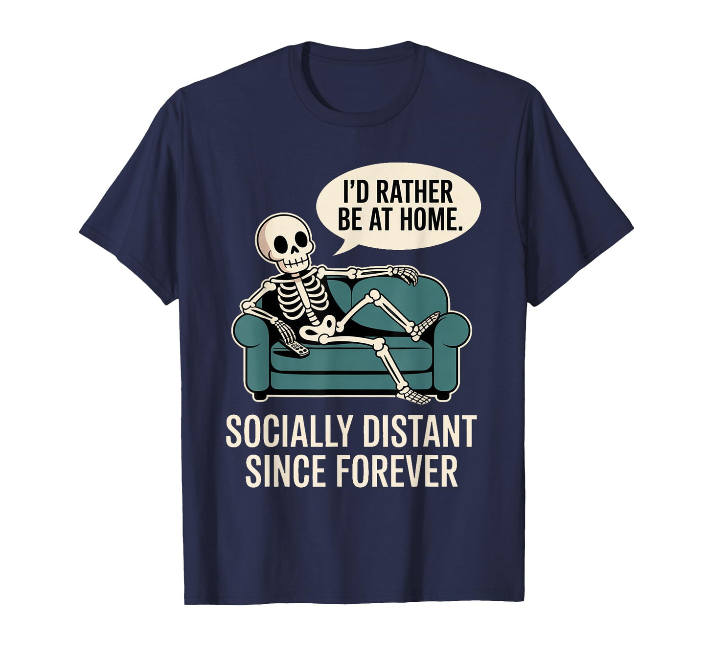 Rather Be Home Funny Sarcastic Skeleton Halloween T-Shirt