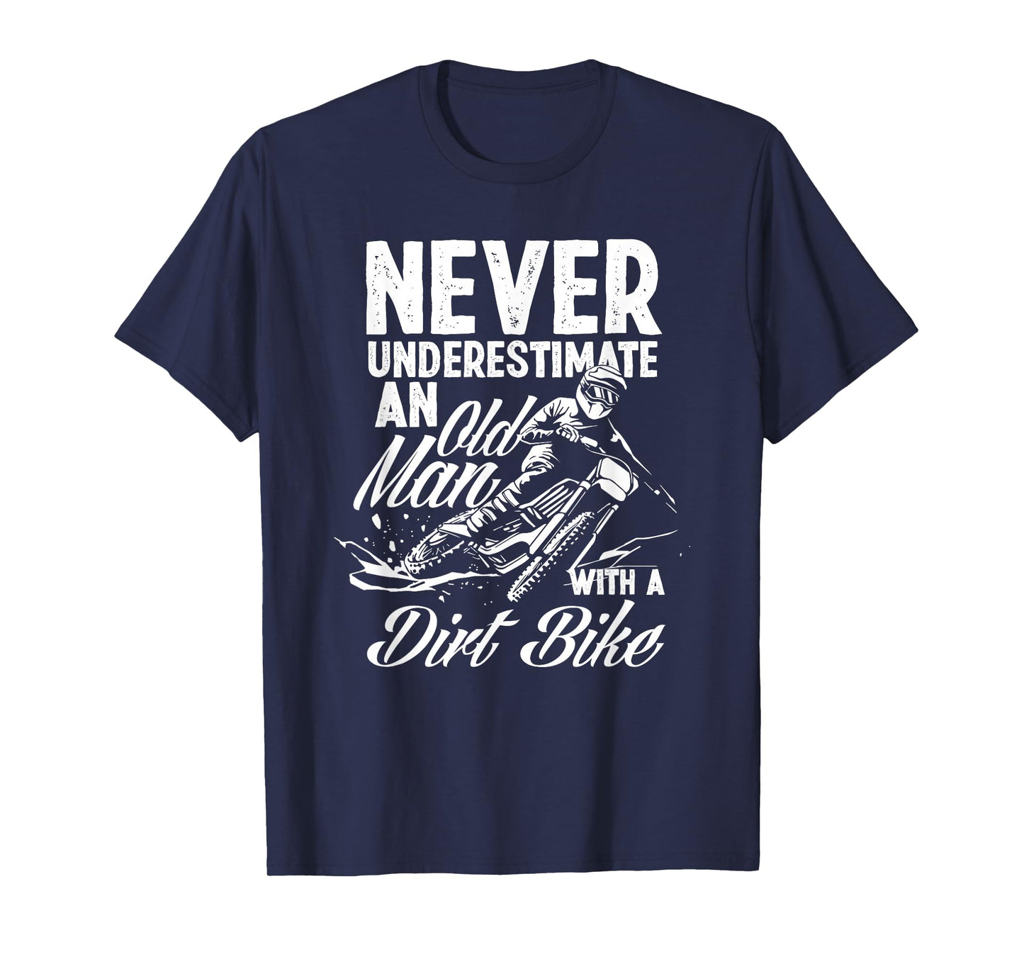 Never Underestimate An Old Man With A Dirt Bike Motocross T-Shirt