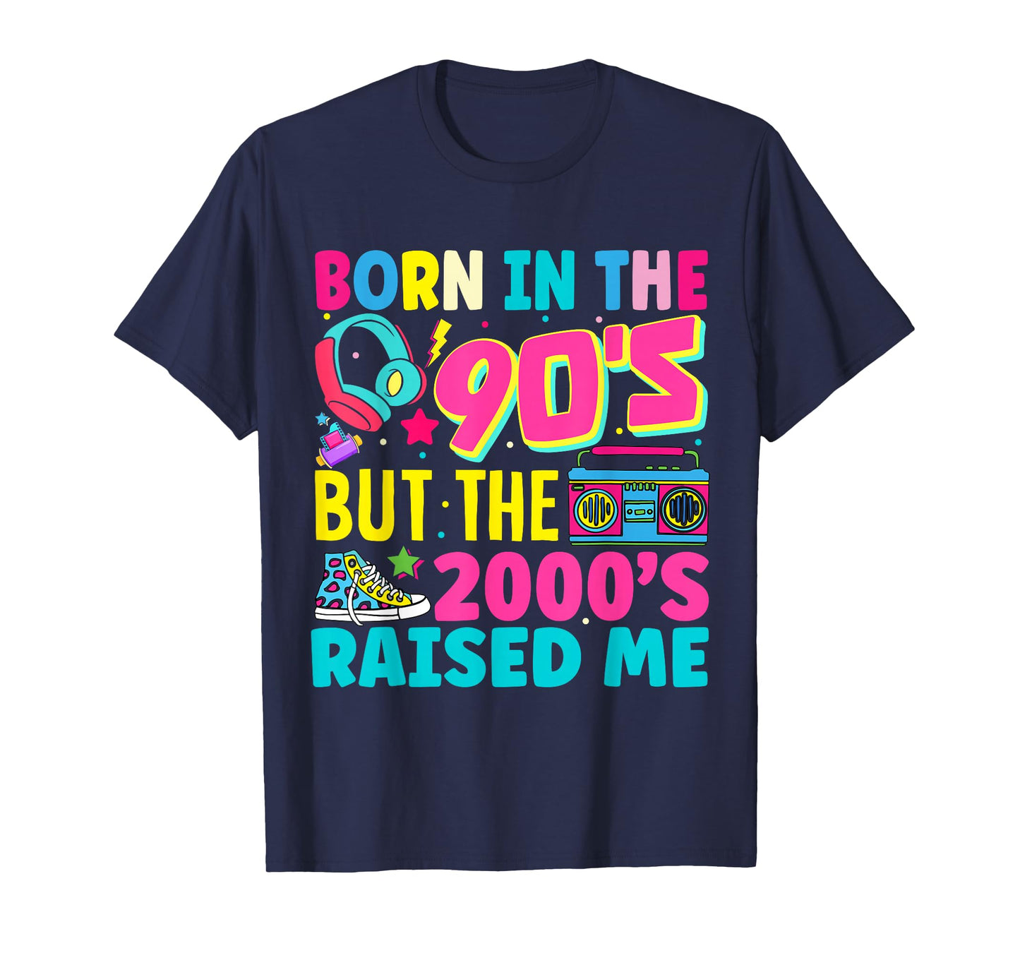 Born In The 90's But The 2000's Raised Me Y2K Nostalgia T-Shirt
