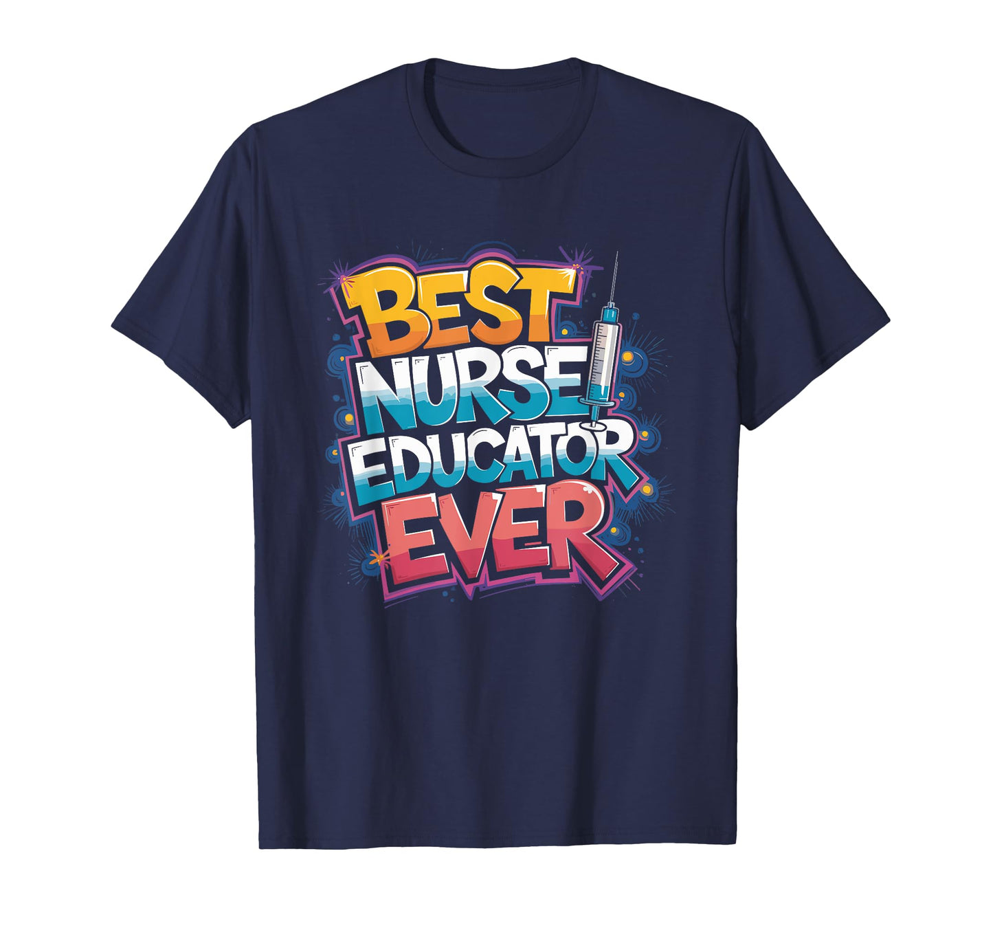 CNE Nurse Teacher Best Nurse Educator Ever, Nursing School T-Shirt