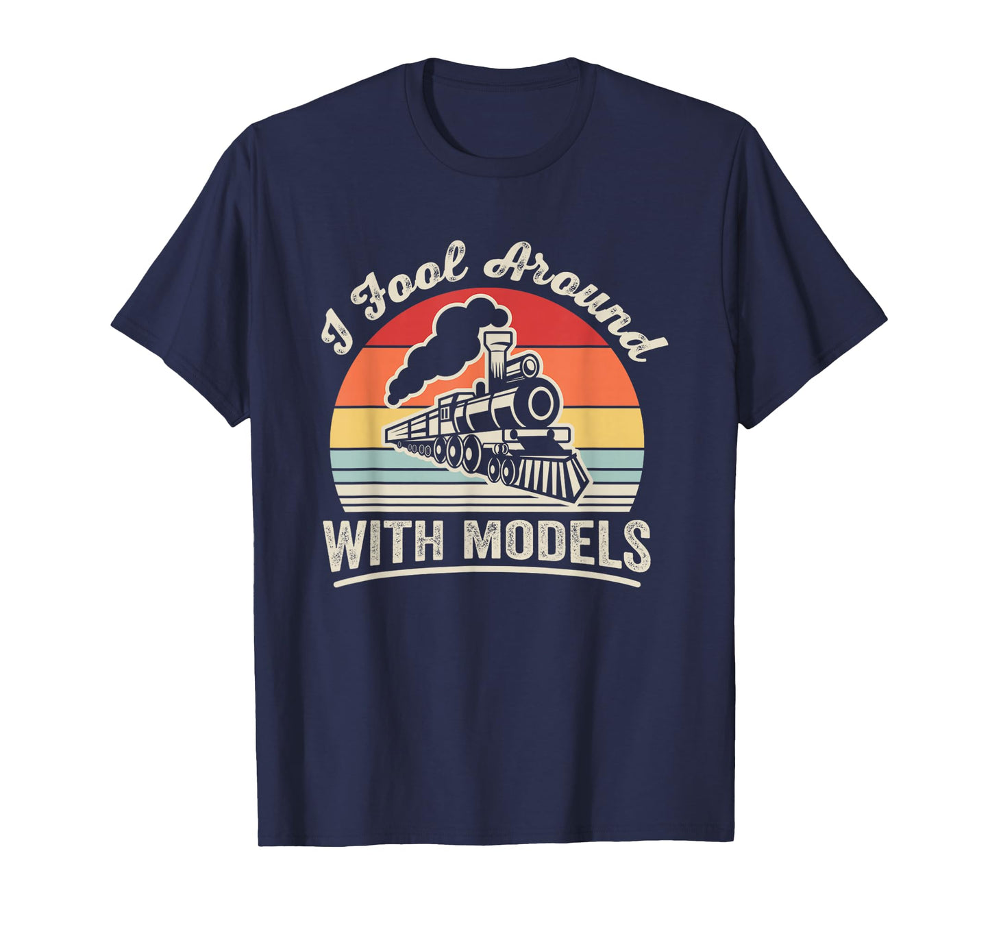I Fool Around with Models Vintage Train Lovers T-Shirt