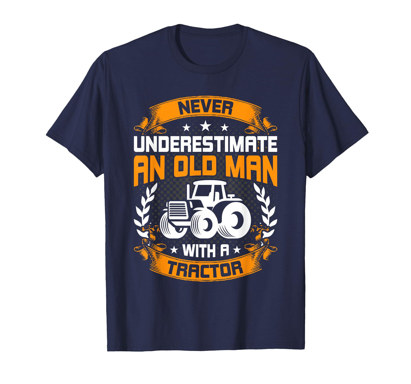 Never Underestimate An Old Man With A Tractor Farmer T-Shirt