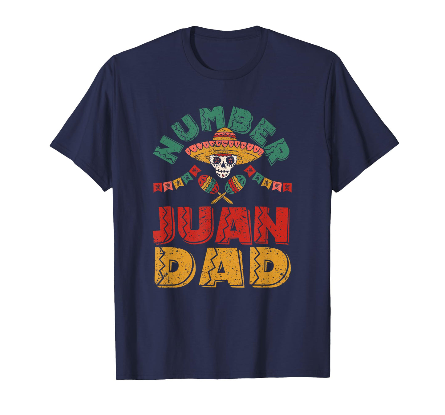 Number One Dad Mexican Fathers Day Funny Padre Juan Papa T-Shirt