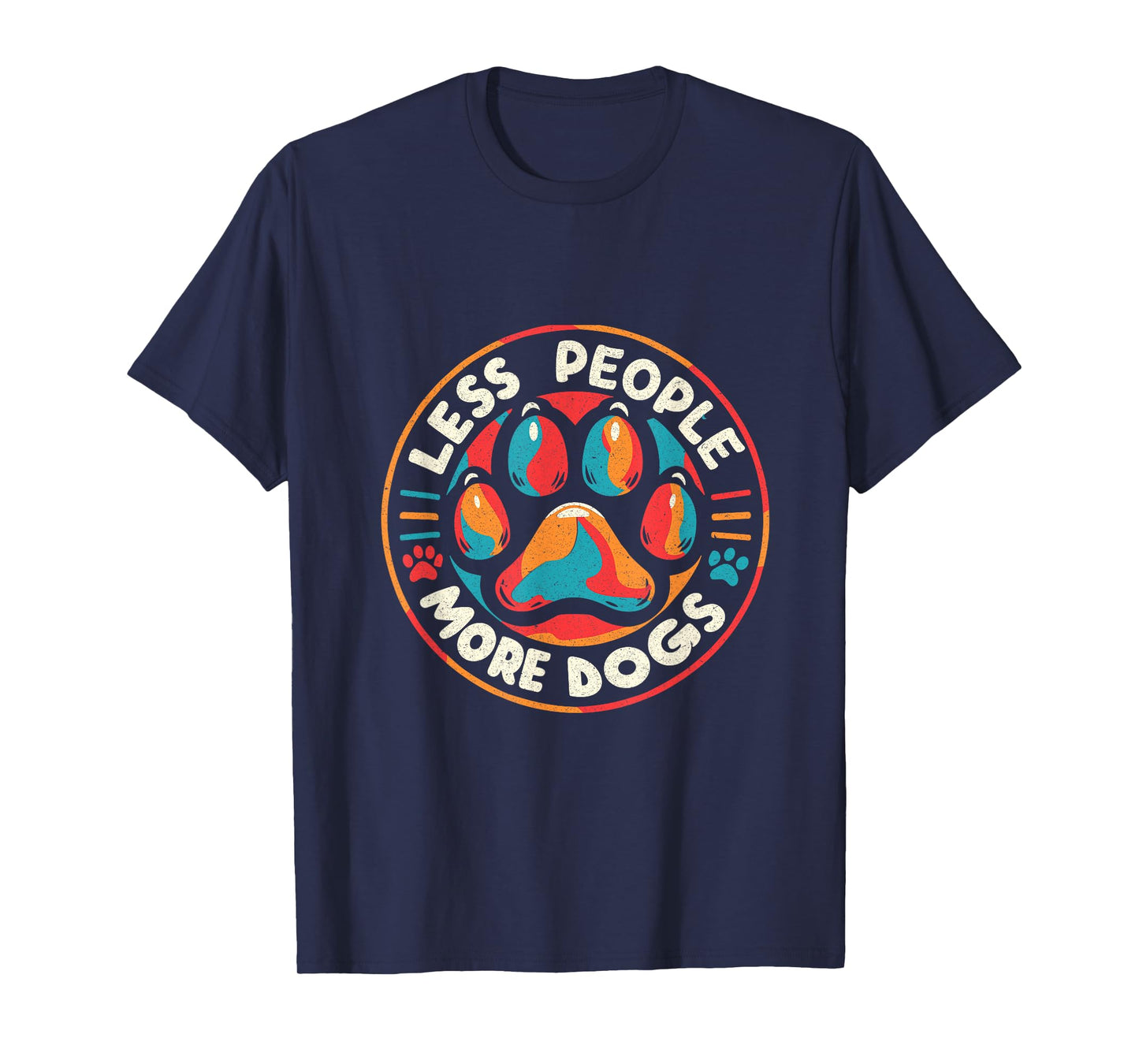 funny Less People More Dogs ,for men women dog lovers T-Shirt