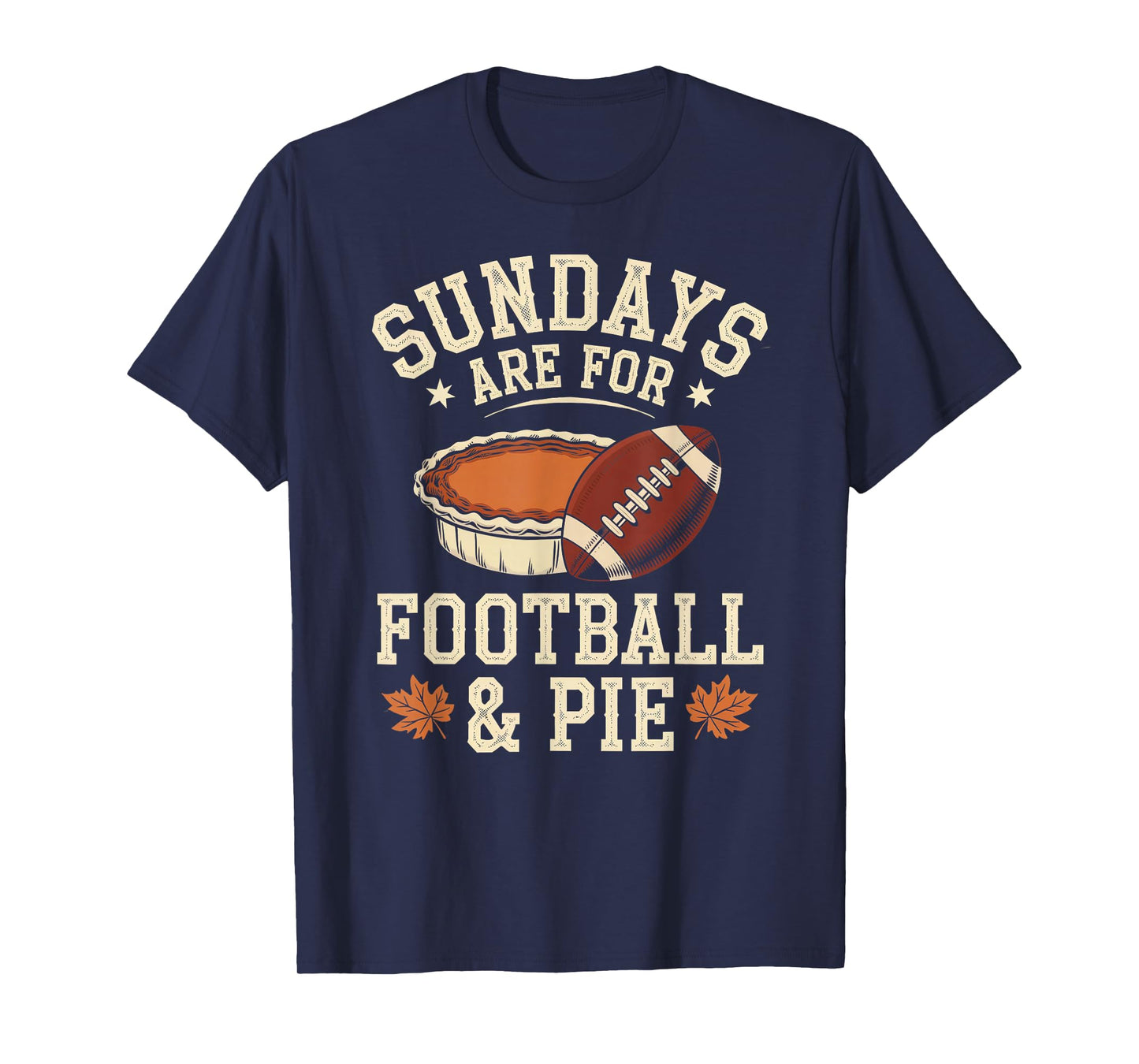 Sundays are for Football & Pie - Vintage Fall Design T-Shirt