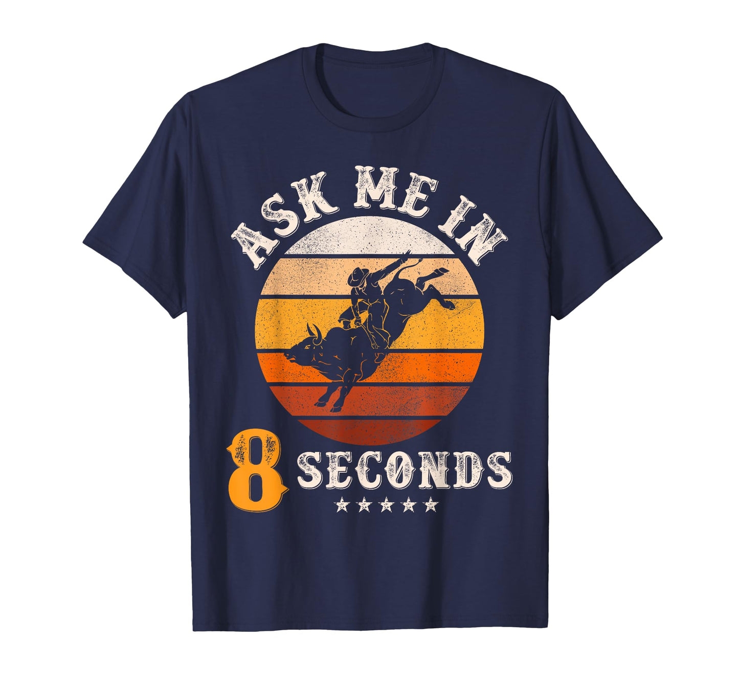 Ask Me In 8 Seconds Rodeo Bull Riding Vintage Cowboy T-Shirt
