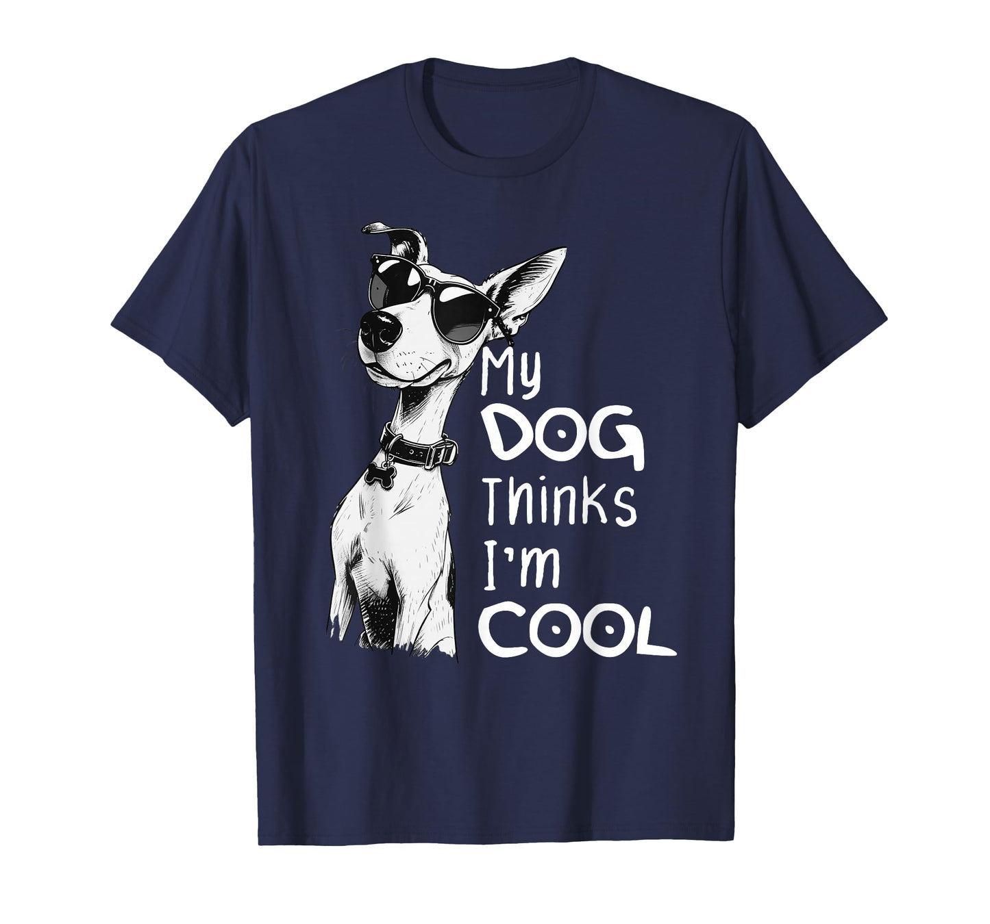 My Dog Thinks I'm Cool Funny Dog Puppy Lover Men Women Kids T-Shirt