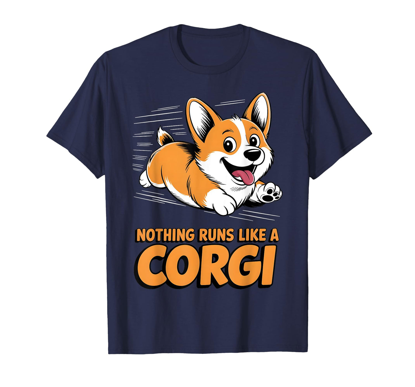 Nothing Runs Like A Corgi Funny Dog Lover Men Women Kids T-Shirt