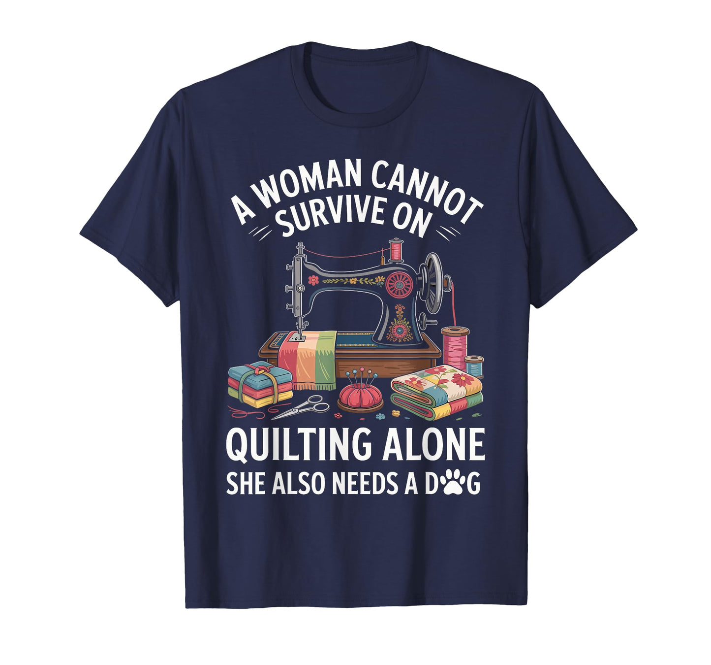 Quilting And Dogs Quilter Funny Quilting Quilt T-Shirt