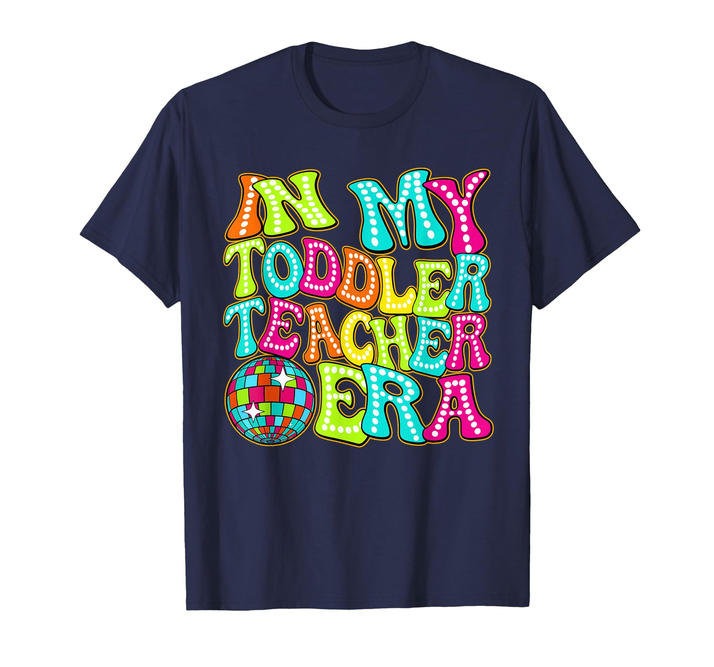 Disco Groovy In My Toddler Teacher Era T-Shirt