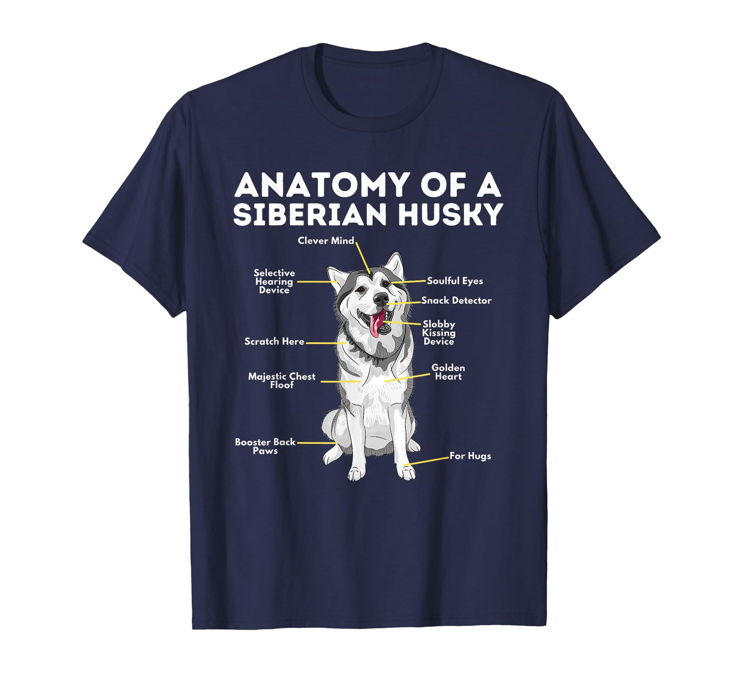Anatomy of A Siberian Husky - Funny Sibe Owner Dog Lover T-Shirt for Men Women Girls Kids