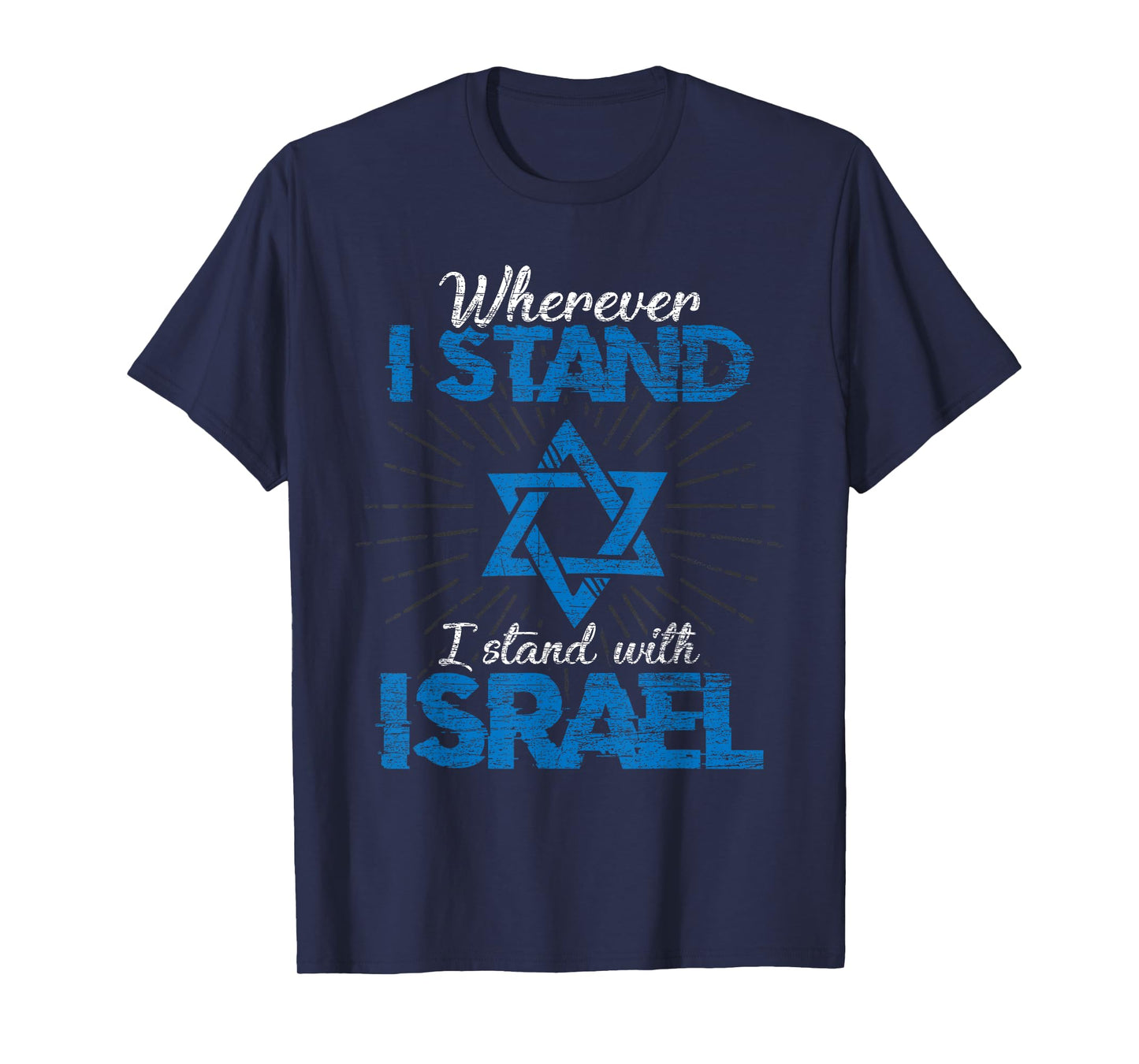 Wherever I Stand I Stand With Israel T-Shirt