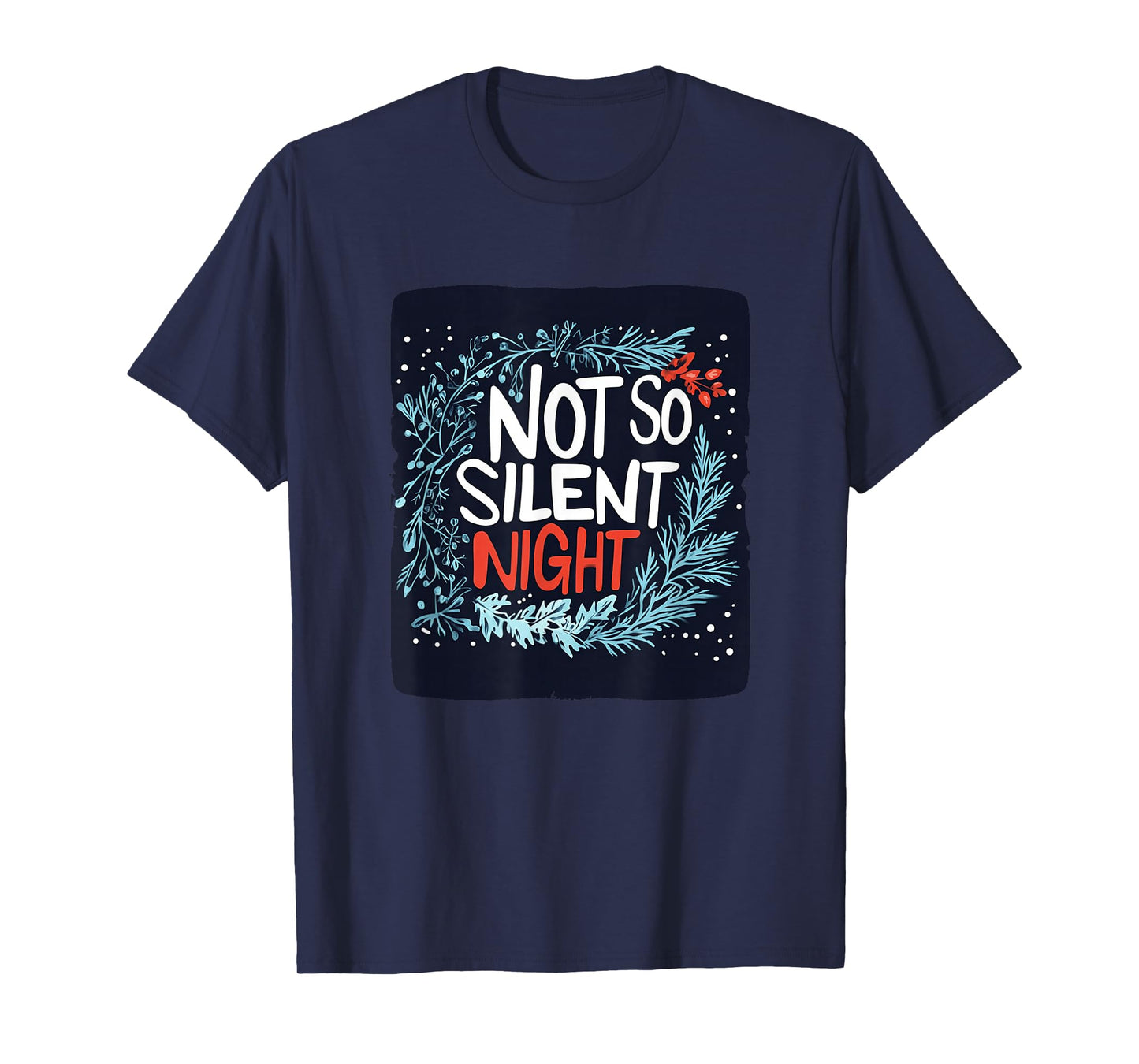 Awesome Not so Silent Night Speech for Hot Christmas T-Shirt