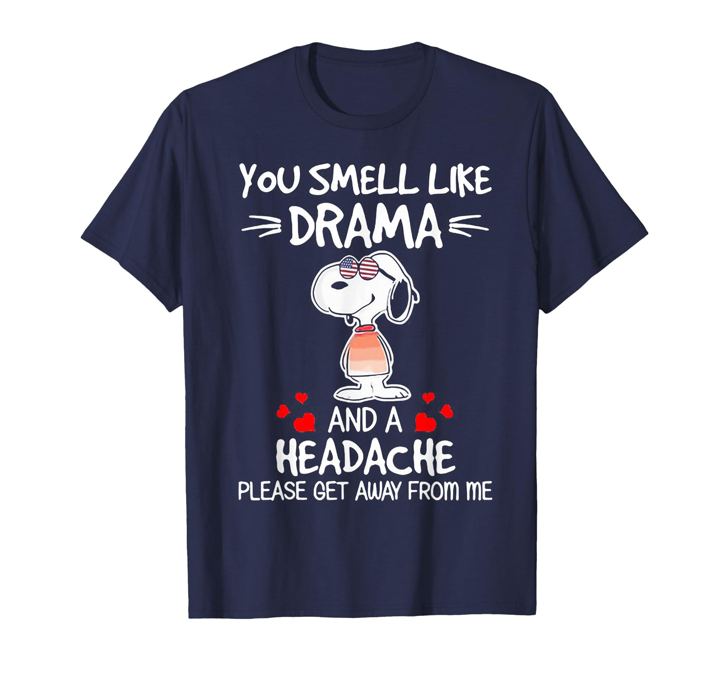You Smell Like Drama And A Headache Dog T-Shirt