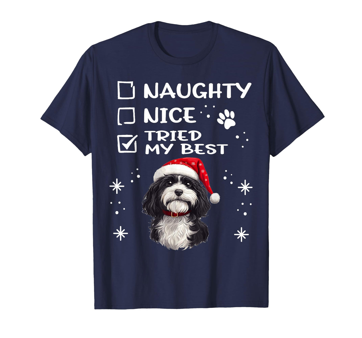 Cute Havanese dog Dog Christmas Naughty Nice Tried my Best T-Shirt