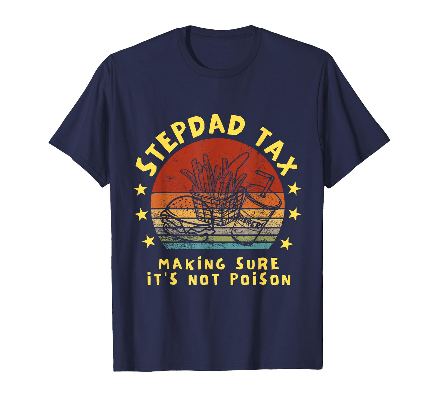 Stepdad Tax Making Sure It's Not Poison Father's Day T-Shirt