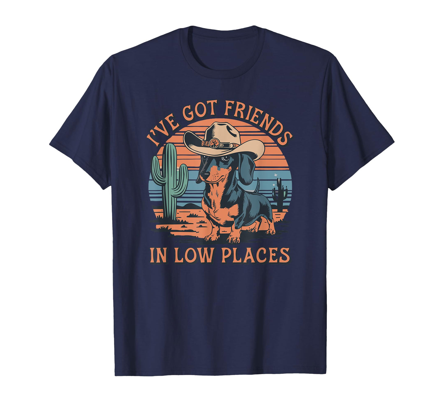 I've Got Friends In Low Places funny Dachshund Wiener Dog T-Shirt for Men Women